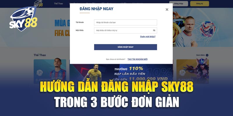 Hướng Dẫn Đăng Nhập Sky88 Trong 3 Bước Đơn Giản