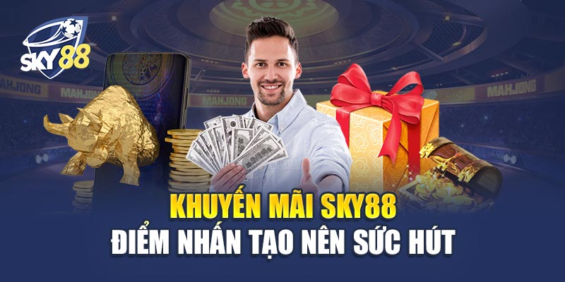 Khuyến Mãi Sky88 – Điểm Nhấn Tạo Nên Sức Hút