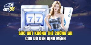 Đỏ Đen Định Mệnh - Cuộc Chơi Thử Thách Vận May Hấp Dẫn