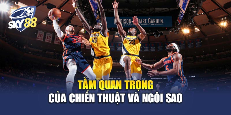 Tầm quan trọng của chiến thuật và ngôi sao